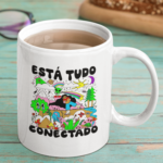 Caneca Está tudo Conectado