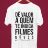 Camiseta Dê valor a quem te indica filmes novos - Branca - Image 3