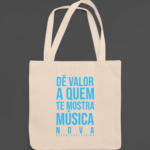 Ecobag Dê valor a quem te mostra música nova