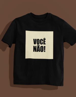 Camiseta OVERSIZED Você Não