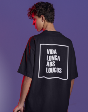 Camiseta OVERSIZED Vida longa aos loucos