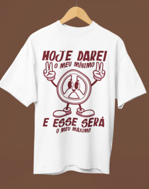 Camiseta OVERSIZED Hoje darei o meu minimo