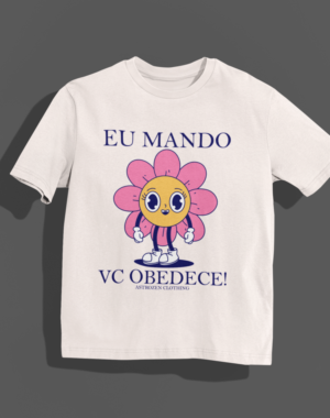 Camiseta OVERSIZED Eu mando, vc obedece!