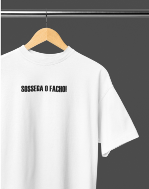 Camiseta OVERSIZED Sossega o facho!