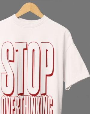 Camiseta OVERSIZED Stop Overthinking